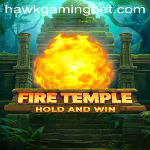 Exploring the World of FireTemple: A Gaming Adventure with HAWKGAMING BET