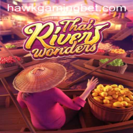 Discover the Thrill of ThaiRiverWonders with HAWKGAMING BET